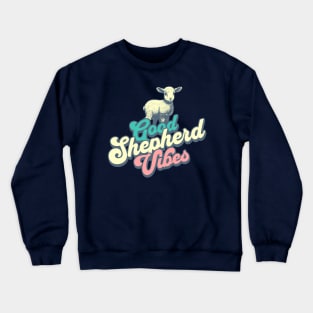Good Shepherd Vibes Crewneck Sweatshirt